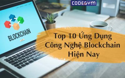 Khám Phá Top 10 Ứng Dụng Công Nghệ Blockchain Phổ Biến Hiện Nay